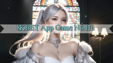 8kbet app game nổ hũ