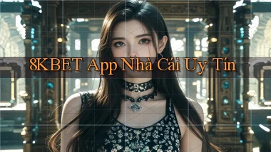 8kbet app nhà cái uy tín
