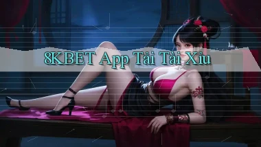 8kbet app tải tài xỉu