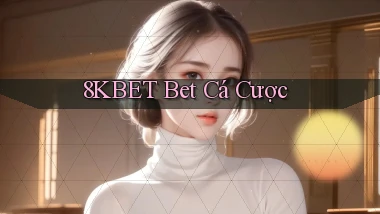 8kbet bet cá cược