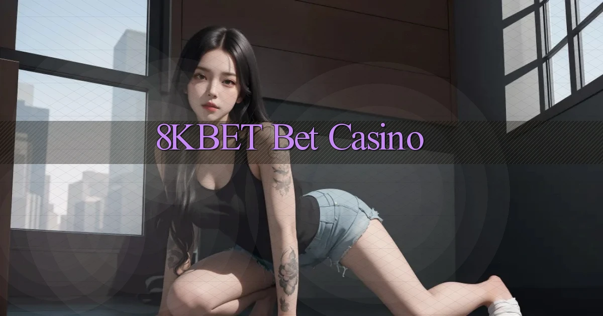 8kbet bet casino