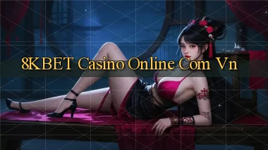 8kbet casino online com vn