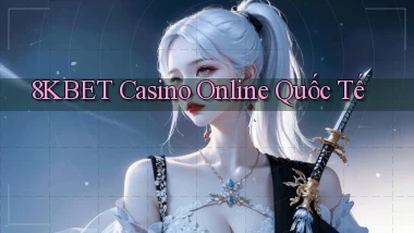8kbet casino online quốc tế