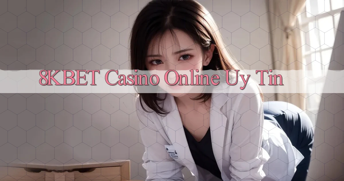 8kbet casino online uy tín