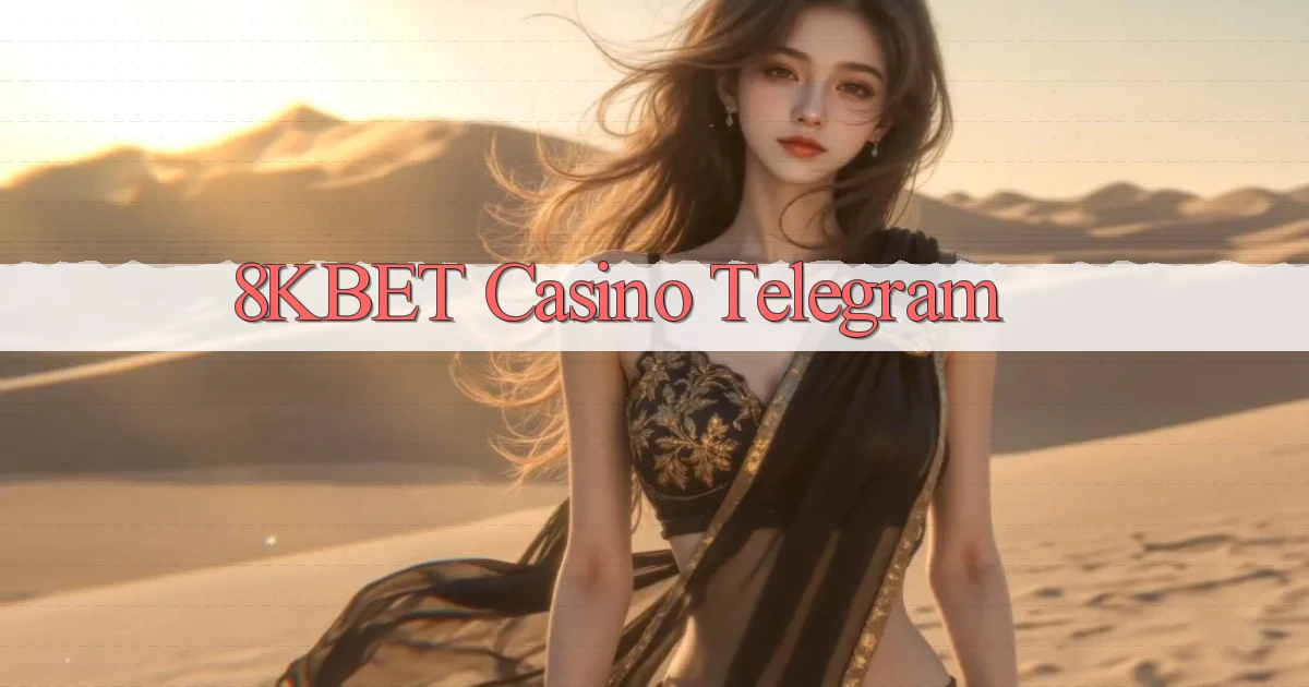 8kbet casino telegram
