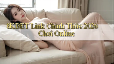8kbet   Link Chính Thức 2026 ｜ Chơi Online