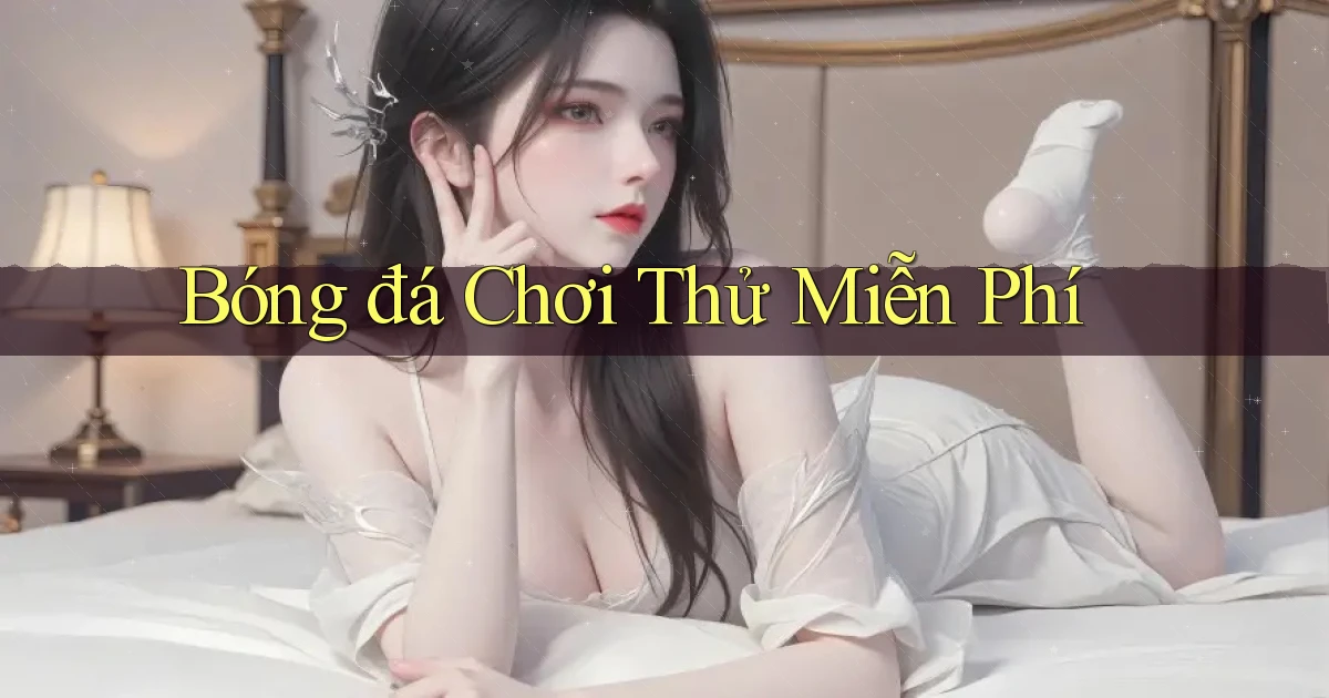 Bóng đá Chơi thử miễn phí