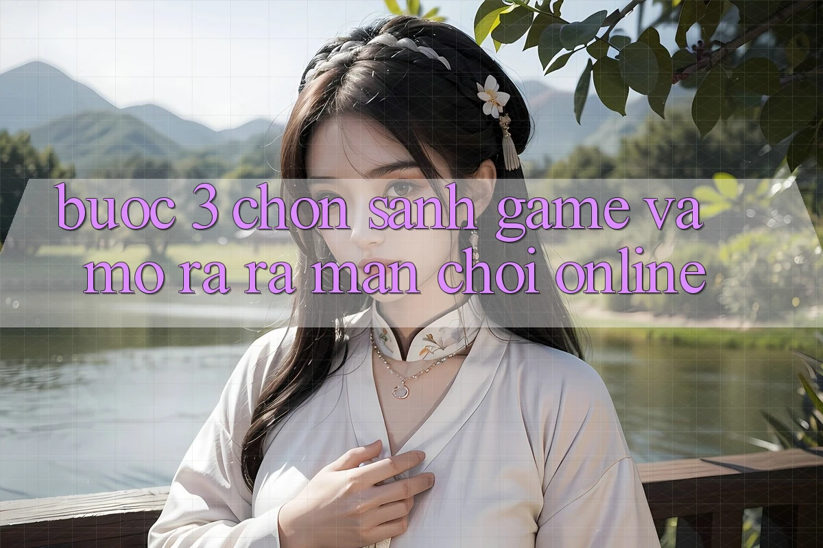 Bước 3: Chọn sảnh game và Mở ra ra màn chơi online