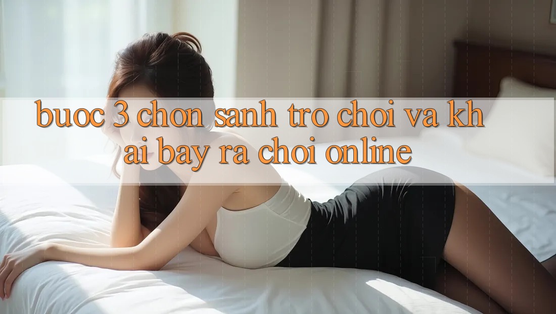 Bước 3: Chọn sảnh trò chơi và Khai bày ra chơi online