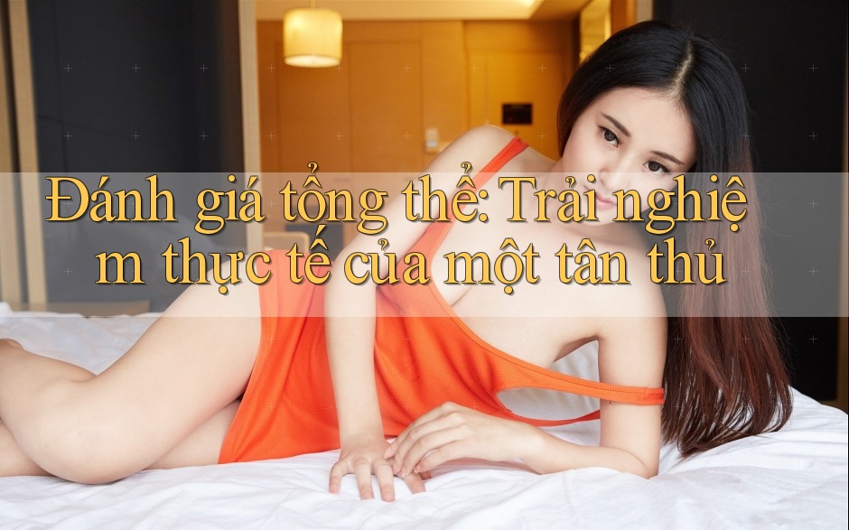 Đánh giá tổng thể: Trải nghiệm thực tế của một tân thủ Đánh giá tổng thể: Trải nghiệm thực tế của một tân thủ