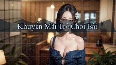 Khuyến mãi Trò chơi bài