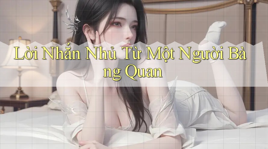 Lời Nhắn Nhủ Từ Một Người Bàng Quan Lời Nhắn Nhủ Từ Một Người Bàng Quan