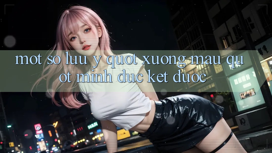 Một số lưu ý " xương máu" mình đúc kết được