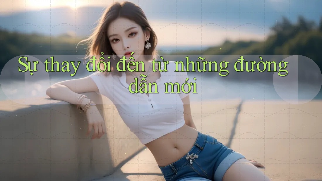 Sự thay đổi đến từ những đường dẫn mới