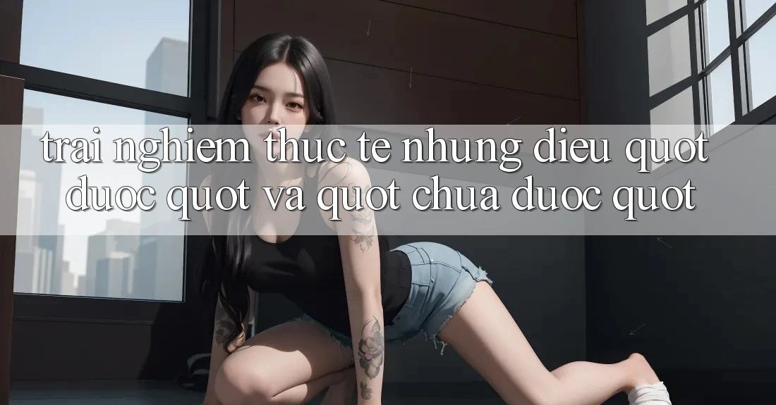 Trải Nghiệm Thực Tế: Những Điều " Được" Và " Chưa Được" Trải Nghiệm Thực Tế: Những Điều " Được" Và " Chưa Được"