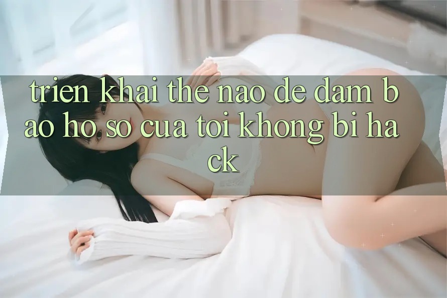 Triển khai thế nào để đảm bảo hồ sơ của tôi không bị hack? Triển khai thế nào để đảm bảo hồ sơ của tôi không bị hack?